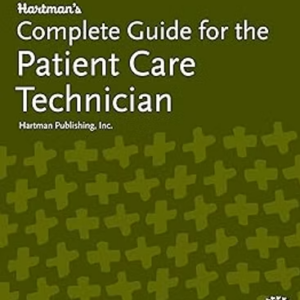 Hartman’s Complete Guide for the Patient Care Technician